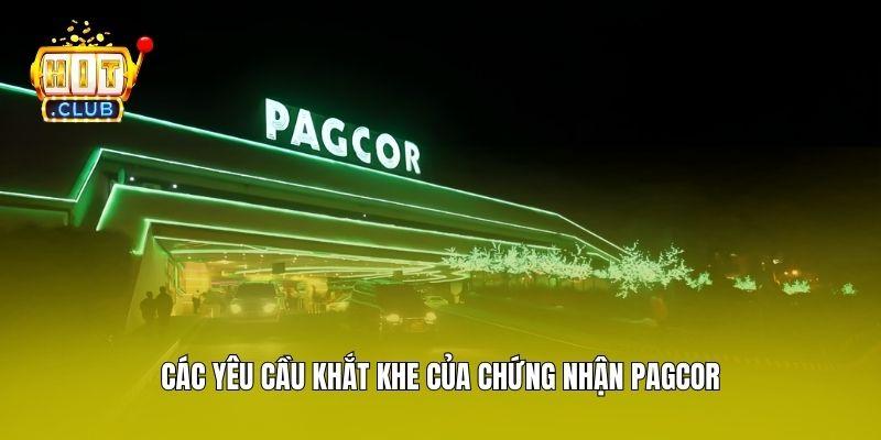 Các yêu cầu khắt khe của chứng nhận Pagcor