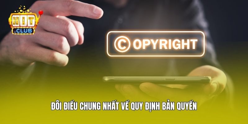 Đôi điều chung nhất về quy định bản quyền