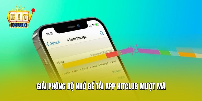 Giải phóng bộ nhớ để tải app Hitclub mượt mà