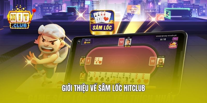 Giới thiệu về Sâm Lốc Hitclub