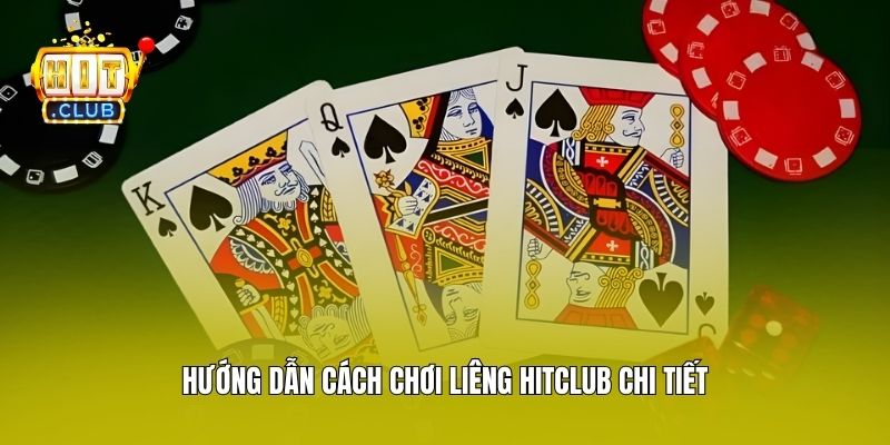 Hướng dẫn cách chơi liêng Hitclub chi tiết