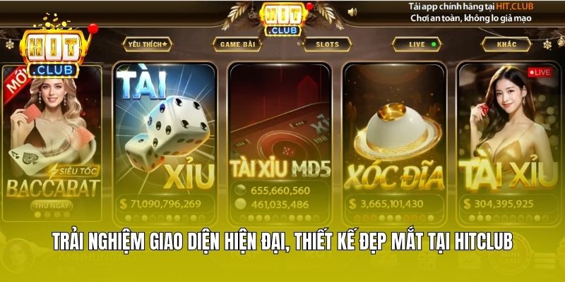 Trải nghiệm giao diện hiện đại, thiết kế đẹp mắt tại Hitclub