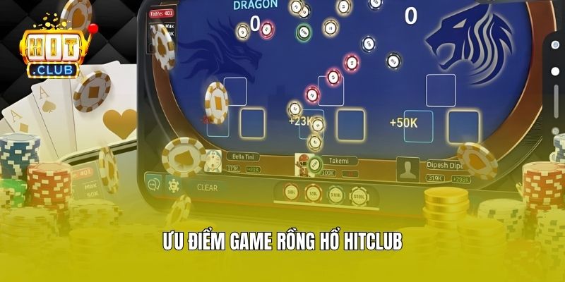 Ưu điểm game Rồng Hổ Hitclub