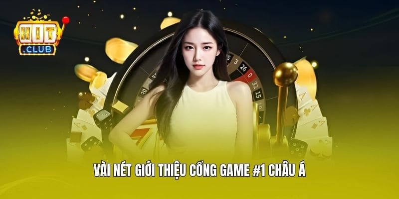 Vài nét giới thiệu cổng game #1 châu Á